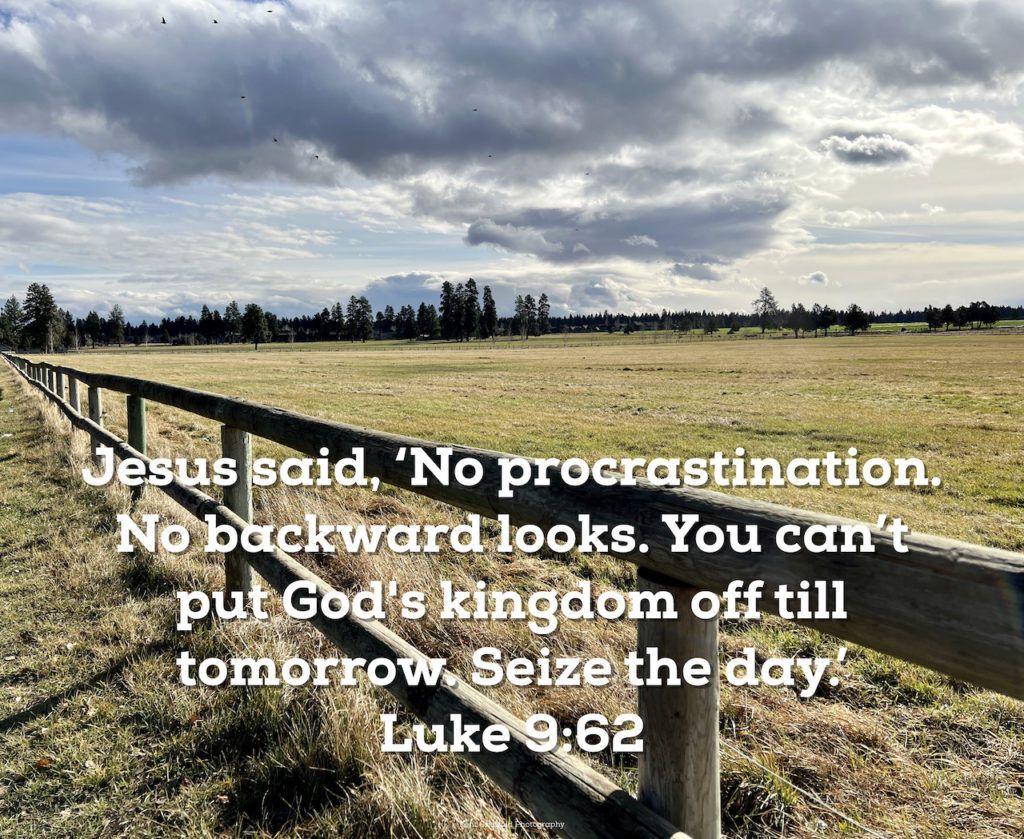 Procrastination - Luke 9:62